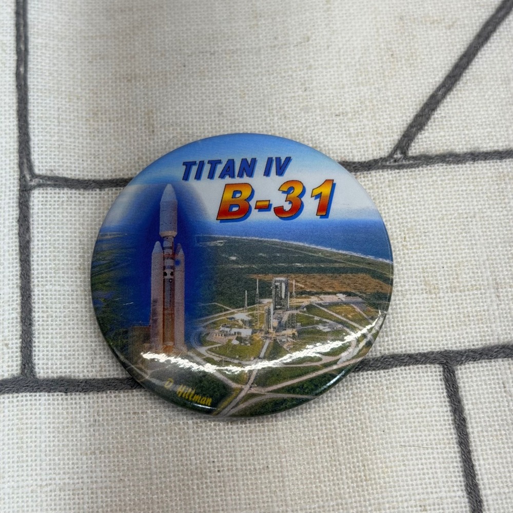 NASA Titan IV B-31 Pinback Button 2.25" Blue Rocket Launch Space Collectible